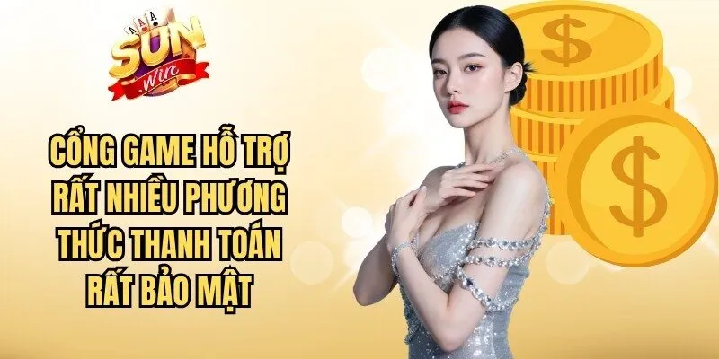 Cổng game hỗ trợ rất nhiều phương thức thanh toán rất bảo mật